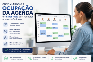 Como Aumentar a Taxa de Ocupação da Agenda e Faturar Mais sem Contratar Novos Profissionais